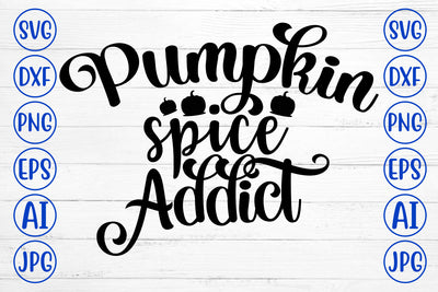 Pumpkin Spice Addict SVG SVG Syaman 