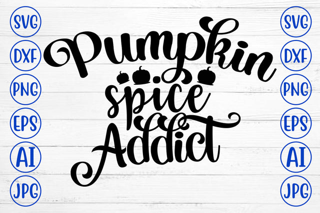 Pumpkin Spice Addict SVG SVG Syaman 