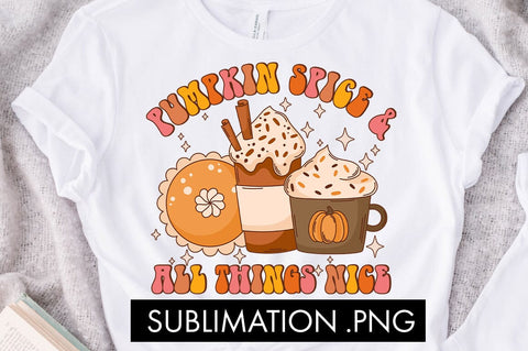 Pumpkin Spice And All Things Nice PNG Sublimation Sublimation Freeling Design House 