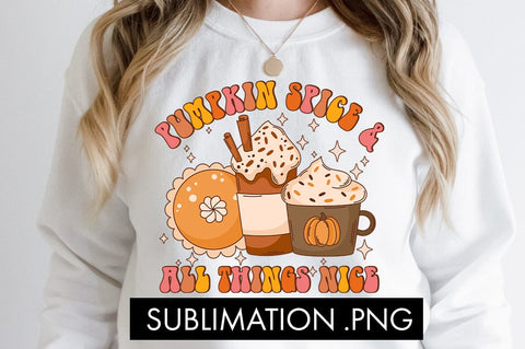Pumpkin Spice And All Things Nice PNG Sublimation Sublimation Freeling Design House 