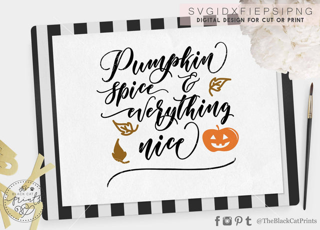 Pumpkin spice and Everything nice cut file SVG TheBlackCatPrints 