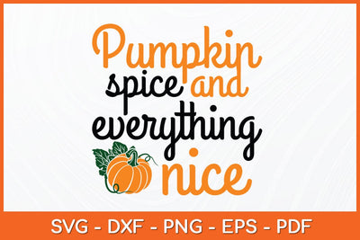 Pumpkin Spice And Everything Nice Halloween Svg Design SVG artprintfile 