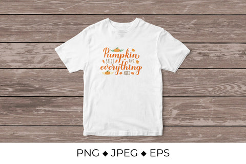 Pumpkin Spice and Everything Nice. Inspirational autumn quote Sublimation LaBelezoka 