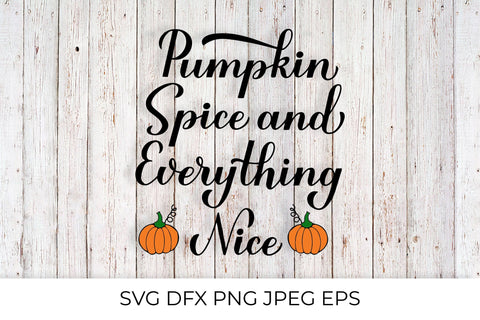 Pumpkin Spice and Everything Nice. Inspirational autumn quote. SVG SVG LaBelezoka 