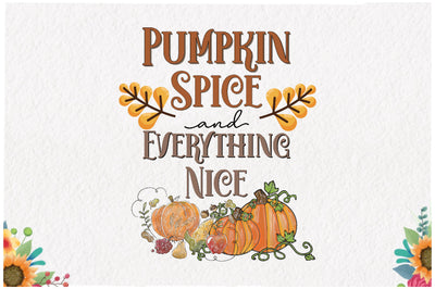 Pumpkin Spice and Everything Nice Sublimation Sublimation Jagonath Roy 