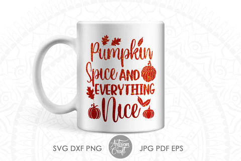 Pumpkin spice and everything nice SVG and PNG for sublimation SVG Artisan Craft SVG 
