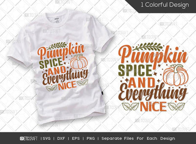 Pumpkin Spice And Everything Nice SVG Cut File | Pumpkin Svg | Pumpkin Patch Svg | Fall Svg | Thankful Svg | Thanksgiving Svg | Hunting T-shirt Design SVG ETC Craft 