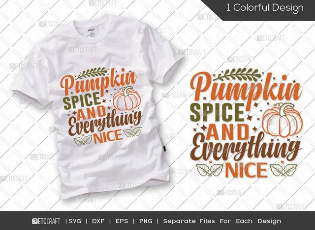 Pumpkin Spice And Everything Nice SVG Cut File | Pumpkin Svg | Pumpkin Patch Svg | Fall Svg | Thankful Svg | Thanksgiving Svg | Hunting T-shirt Design SVG ETC Craft 