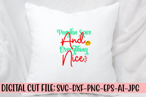 Pumpkin Spice And Everything Nice SVG Cut File SVG Syaman 