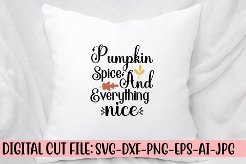 Pumpkin Spice And Everything Nice SVG Design SVG Syaman 