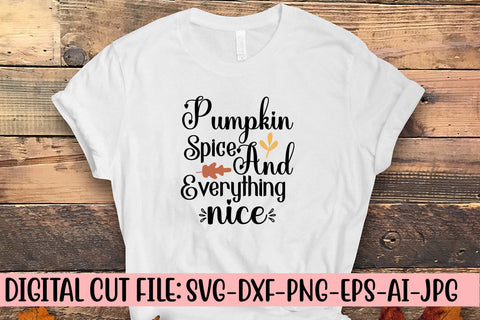 Pumpkin Spice And Everything Nice SVG Design SVG Syaman 