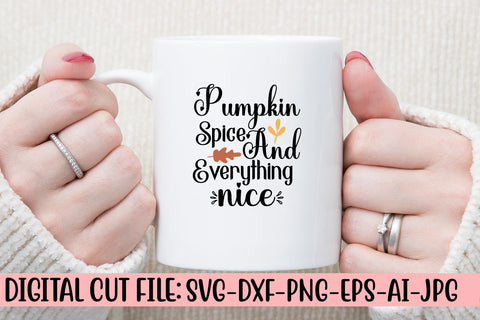 Pumpkin Spice And Everything Nice SVG Design SVG Syaman 