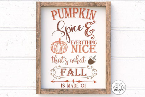 Pumpkin Spice And Everything Nice SVG | Fall / Autumn Design SVG Diva Watts Designs 