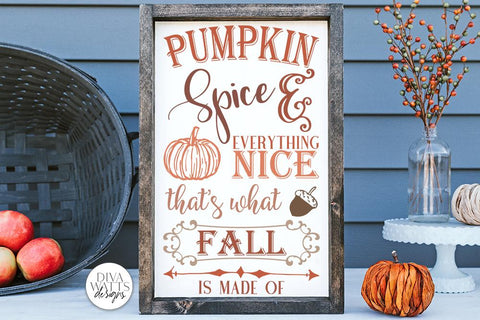 Pumpkin Spice And Everything Nice SVG | Fall / Autumn Design SVG Diva Watts Designs 