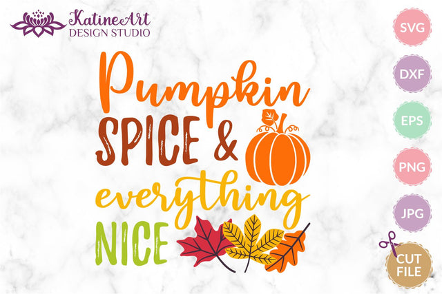 Pumpkin spice and everything nice svg Fall sayings svg Autumn Quote. Jpg, png, eps, dxf, svg cut file. SVG KatineArt 
