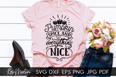 Pumpkin Spice And Everything Nice SVG file for cutting machines - Cricut Silhouette, Sublimation Design SVG Autumn cutting file Fall svg SVG RoseMartiniDesigns 