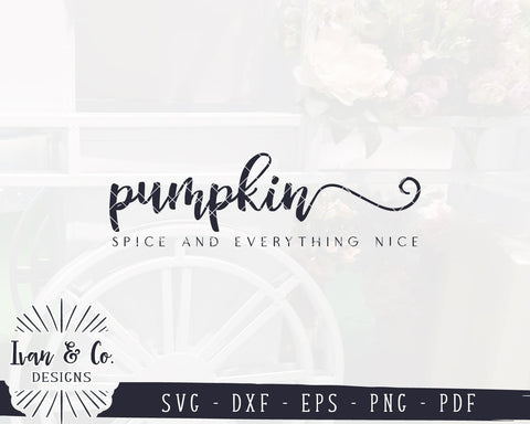 Pumpkin Spice and Everything Nice SVG Files | Fall Sign SVG | Autumn SVG | Commercial Use | Cricut | Silhouette | Digital Cut Files (1064112961) SVG Ivan & Co. Designs 
