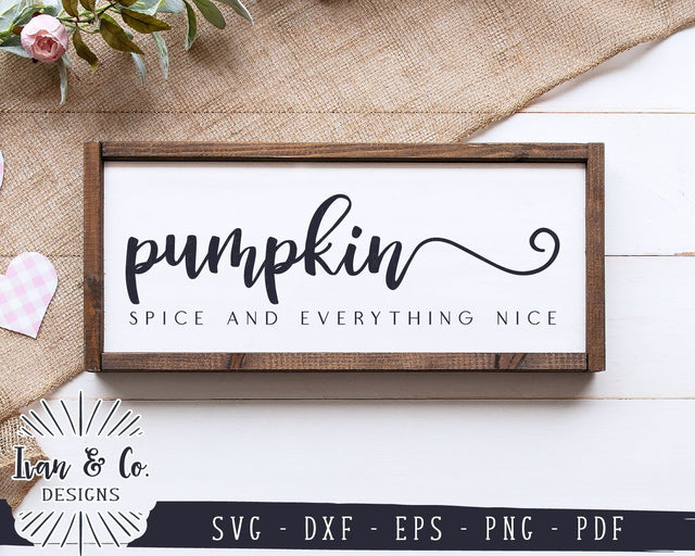 Pumpkin Spice and Everything Nice SVG Files | Fall Sign SVG | Autumn SVG | Commercial Use | Cricut | Silhouette | Digital Cut Files (1064112961) SVG Ivan & Co. Designs 