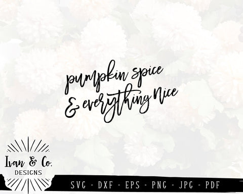 Pumpkin Spice and Everything Nice SVG Files | Fall SVG | Autumn SVG | Thanksgiving SVG | Commercial Use | Cricut | Silhouette | Cut Files (849761537) SVG Ivan & Co. Designs 