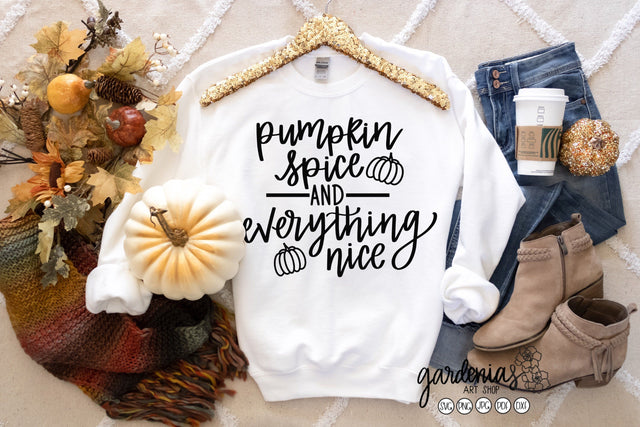 Pumpkin Spice and Everything Nice SVG Gardenias Art Shop 