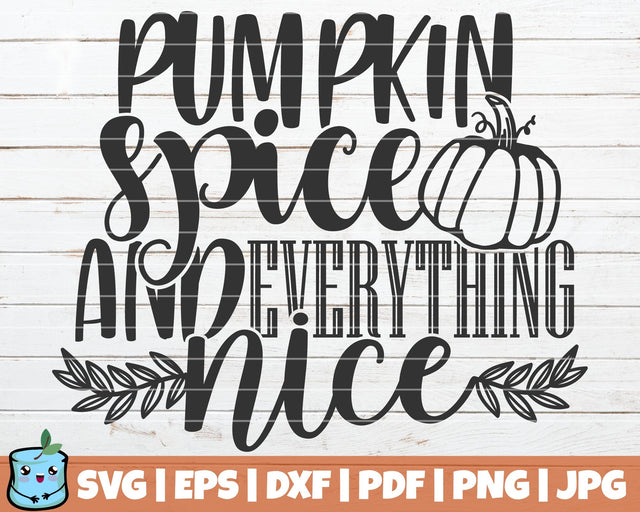 Pumpkin Spice And Everything Nice SVG MintyMarshmallows 