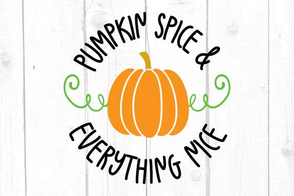 Pumpkin Spice and Everything Nice Svg SVG cricutfilesmg 