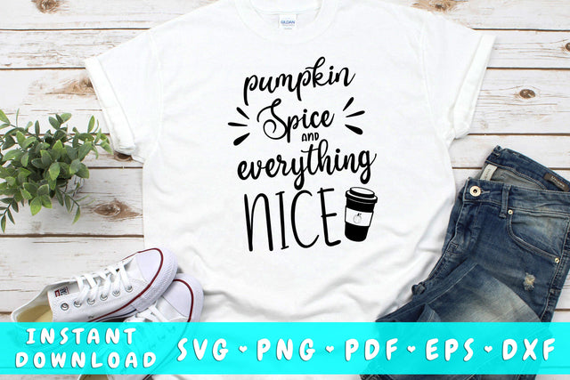 Pumpkin Spice And Everything Nice SVG SVG HappyDesignStudio 