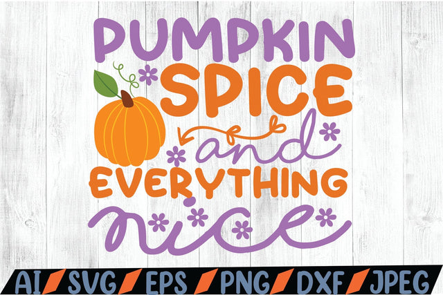 Pumpkin Spice And Everything Nice SVG SVG MStudio 