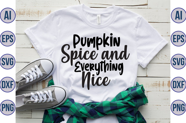 Pumpkin Spice and Everything Nice svg SVG orpitasn 