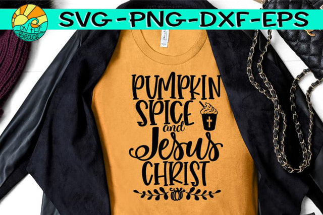 Pumpkin Spice And Jesus Christ - Cross -SVG - DXF - EPS - PNG SVG On the Beach Boutique 