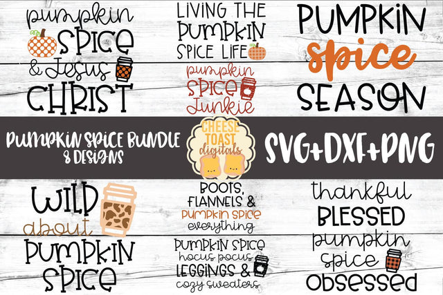Pumpkin Spice Bundle - Fall SVG PNG DXF Cut Files SVG Cheese Toast Digitals
