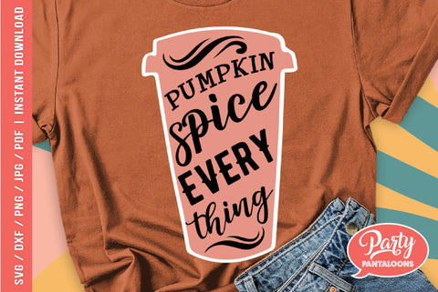 PUMPKIN SPICE EVERYTHING | cute Thanksgiving SVG SVG Partypantaloons 