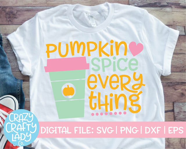 Pumpkin Spice Everything | Fall SVG Cut File SVG Crazy Crafty Lady Co. 