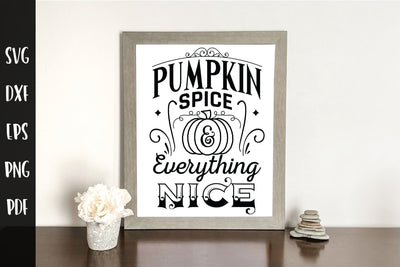 Pumpkin Spice & Everything Nice | Fall Sign SVG SVG CraftLabSVG 