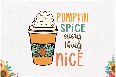 Pumpkin Spice Everything Nice Sublimation Sublimation Jagonath Roy 