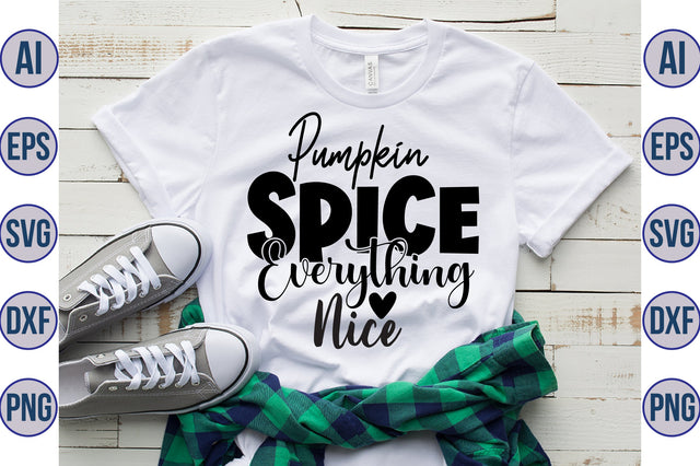 Pumpkin Spice Everything nice svg SVG orpitasn 
