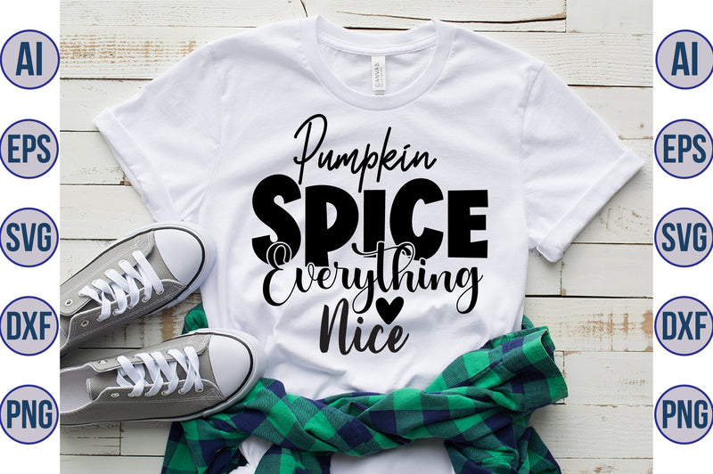 Pumpkin Spice Everything nice svg SVG orpitasn 