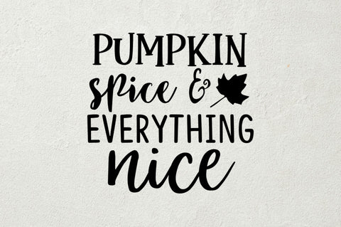 Pumpkin spice & everything nice SVG SVG Regulrcrative 