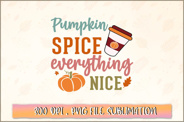 Pumpkin spice everything nice SVG SVG Shetara Begum 