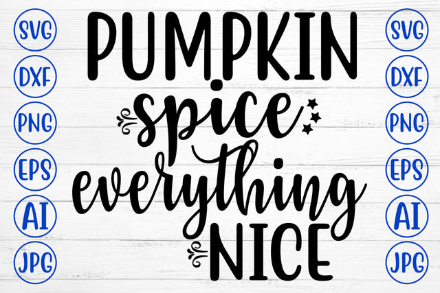 Pumpkin Spice Everything Nice SVG SVG Syaman 