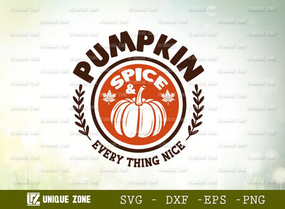 Pumpkin Spice Everything Nice Svg | Thanksgiving Svg | Autumn Svg | Pumpkin Svg | Welcome Fall Svg | SVG Unique Zone 