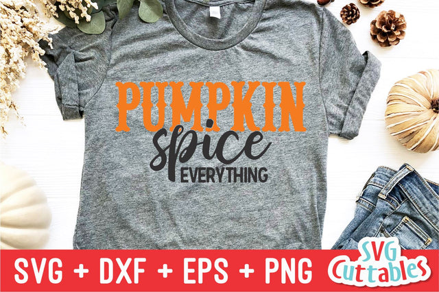 Pumpkin Spice Everything Svg Cuttables 