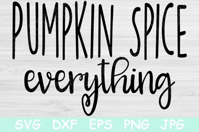 Pumpkin Spice Everything Svg, Fall Svg. Thanksgiving Svg Files for Cricut and Silhouette. Autumn Svg Digital Download Dxf, Eps, Png Files. SVG TiffsCraftyCreations 