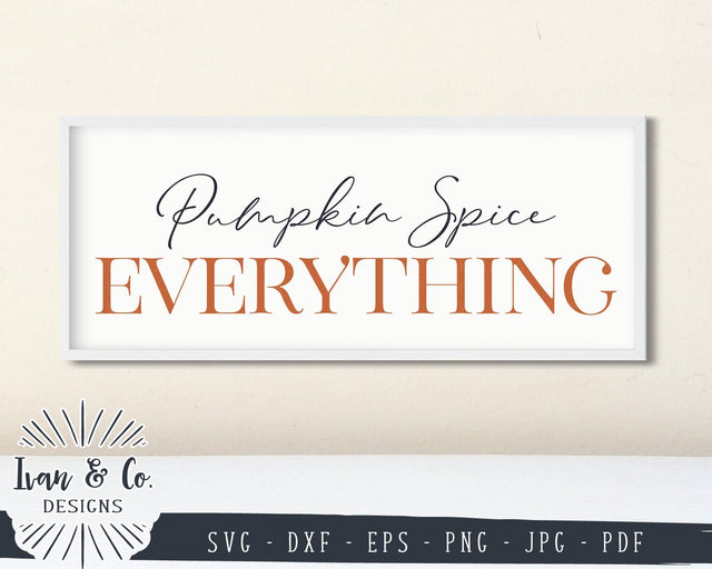 Pumpkin Spice Everything SVG Files | Fall | Autumn | Thanksgiving Quote SVG (870561417) SVG Ivan & Co. Designs 