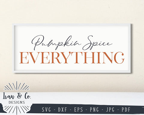 Pumpkin Spice Everything SVG Files | Fall | Autumn | Thanksgiving Quote SVG (870561417) SVG Ivan & Co. Designs 