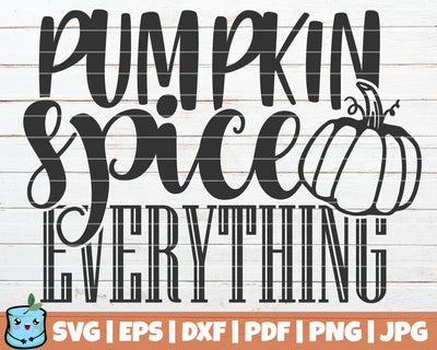 Pumpkin Spice Everything SVG MintyMarshmallows 