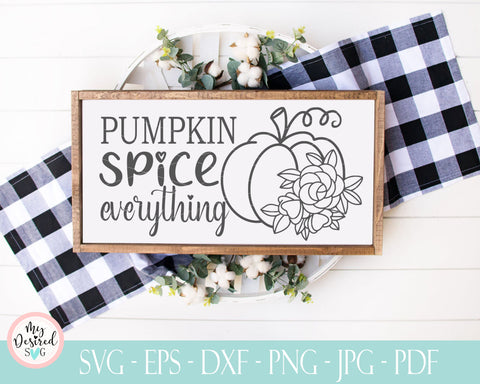 Pumpkin Spice Everything SVG, Orange Fall, Autumn svg Eps, Png, Dxf, fall quote svg, files for cricut, silhouette cut file, Digital Download SVG MyDesiredSVG 