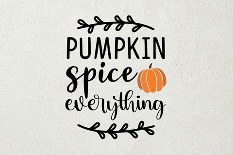 Pumpkin spice everything SVG SVG Regulrcrative 