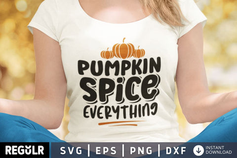 pumpkin spice everything SVG SVG Regulrcrative 