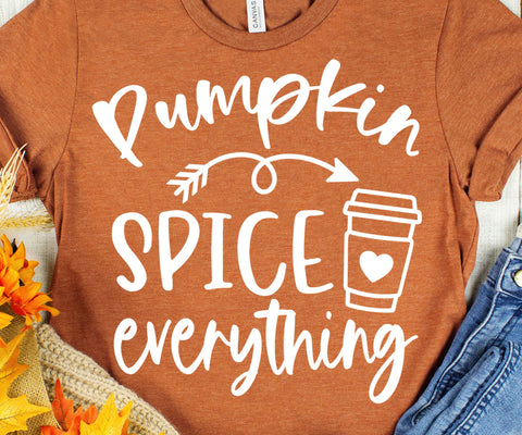 Pumpkin Spice Everything SVG SVG She Shed Craft Store 